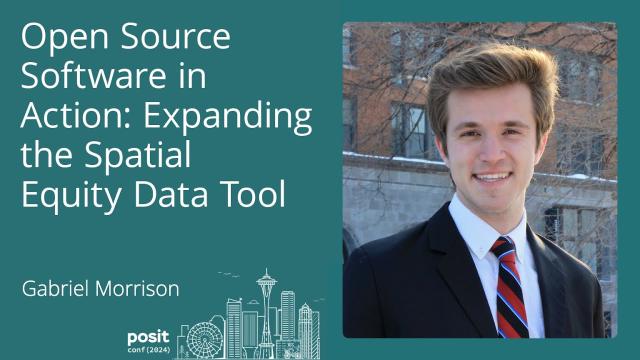 Gabriel Morrison - Open Source Software in Action: Expanding the Spatial Equity Data Tool